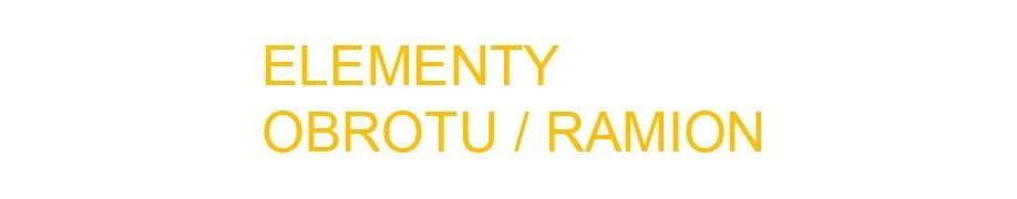 ELEMENTY OBROTU / RAMION